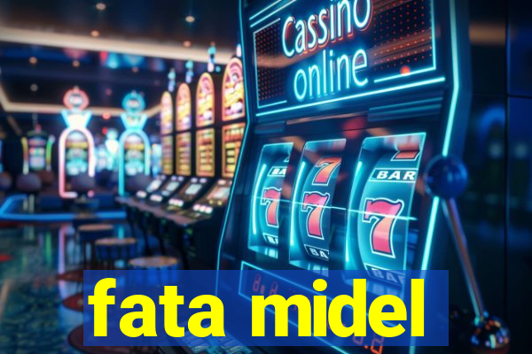 fata midel
